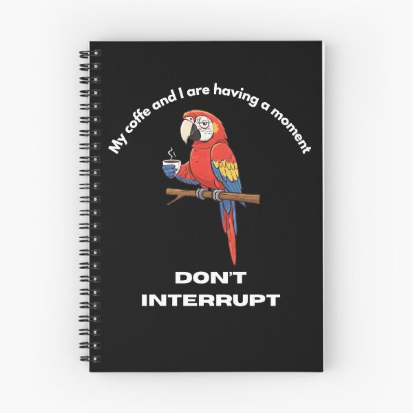 Item preview, My coffe and I are having a moment. Don't interrupt! (Parrot) designed and sold by KesekDesigns.