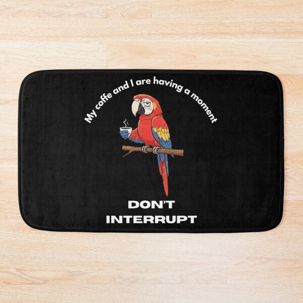 Item preview, My coffe and I are having a moment. Don't interrupt! (Parrot) designed and sold by KesekDesigns.