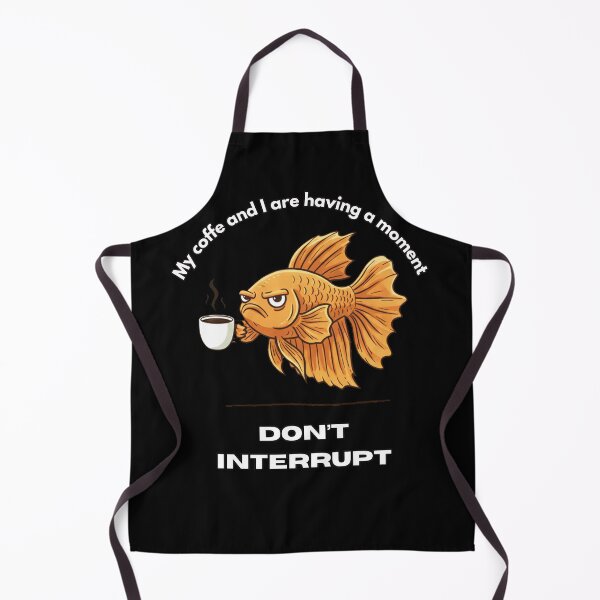 Item preview, My coffe and I are having a moment. Don't interrupt! (Fish) designed and sold by KesekDesigns.