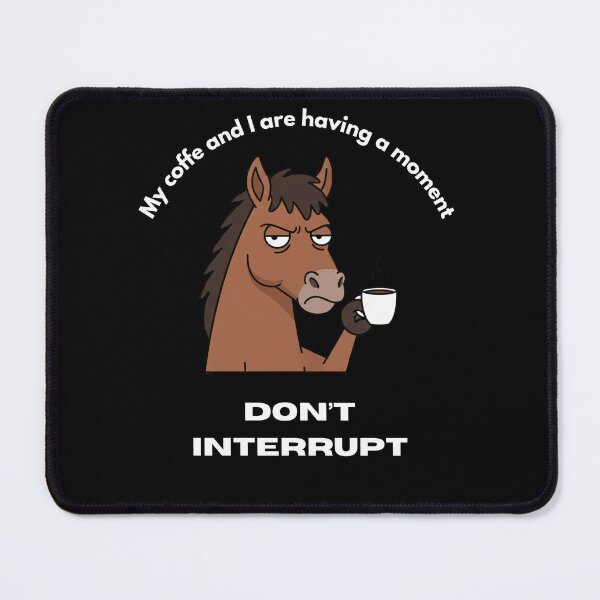 Item preview, My coffe and I are having a moment. Don't interrupt! (Horse) designed and sold by KesekDesigns.