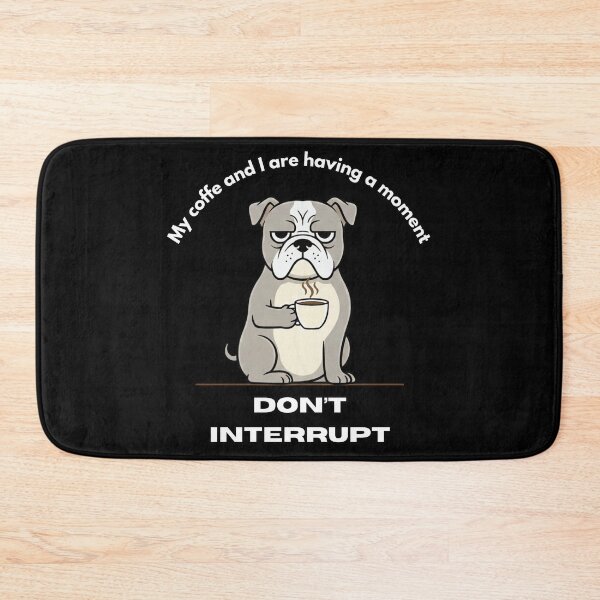 Item preview, My coffe and I are having a moment. Don't interrupt! (Dog) designed and sold by KesekDesigns.