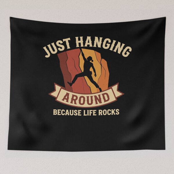 Item preview, Just Hanging Around Because Life Rocks Climbing designed and sold by LuminOrb.