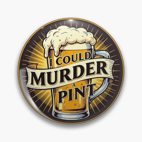 Item preview, I could murder a pint designed and sold by JackFreestone.