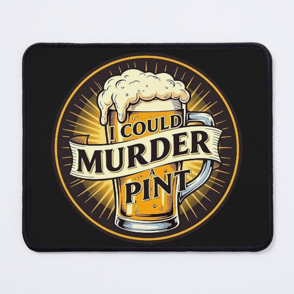 Item preview, I could murder a pint designed and sold by JackFreestone.