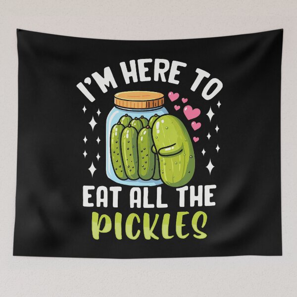 Item preview, I'M Here To Eat All The Pickles - Pickle Cucumber Vegetarian designed and sold by RuthSheila.
