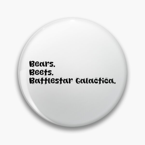 Item preview, Bears. Beets. Battlestar Galactica – Office Quote Design designed and sold by brucebeourhero.