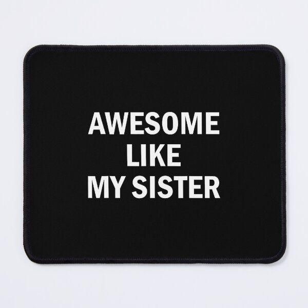 Item preview, Awesome Like My Sister designed and sold by RuthSheila.
