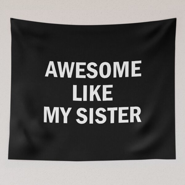 Item preview, Awesome Like My Sister designed and sold by RuthSheila.