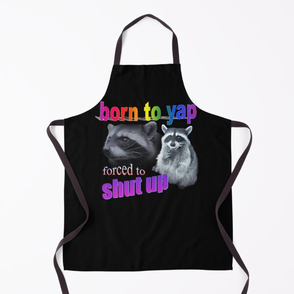 Item preview, Born-To-Yap-Forced-To-Shut-Up-Raccoon-Word-Art designed and sold by NiclasLucke.