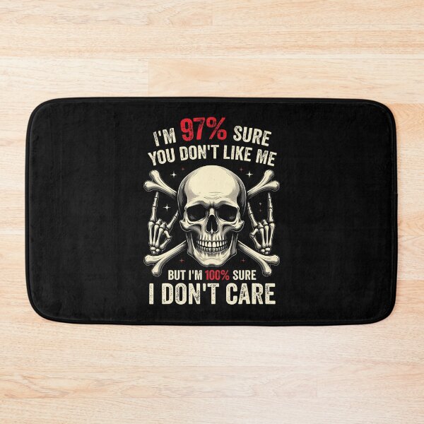 Item preview, 97 You Dont Like Me I'M 100 Sure I Dont Care Skull Funny designed and sold by MavisJoseph.