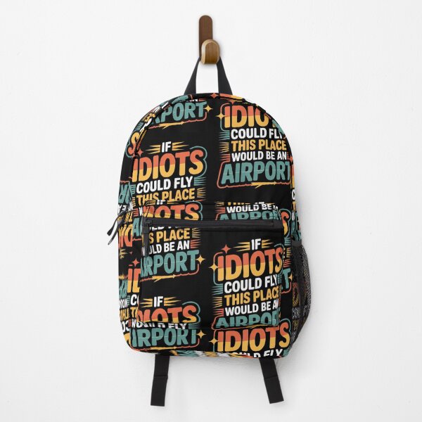 Item preview, If Idiots Could Fly This Place Would Be An Airport - designed and sold by EarlineRenee.