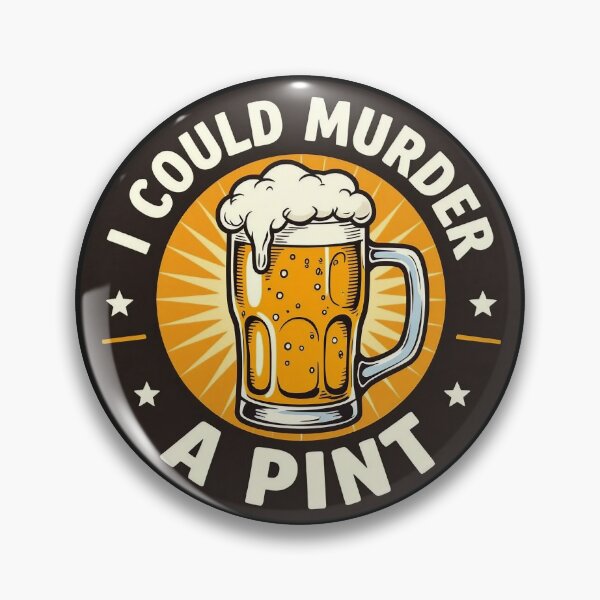 Item preview, I could murder a pint designed and sold by JackFreestone.