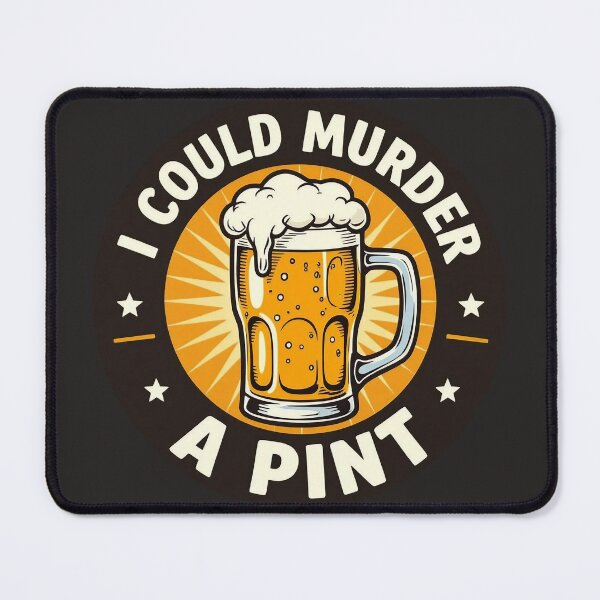 Item preview, I could murder a pint designed and sold by JackFreestone.
