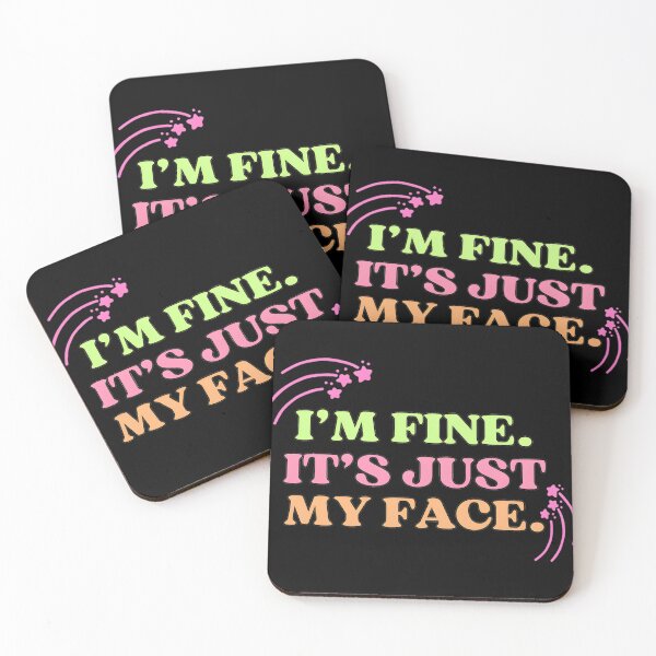 Item preview, I’m Fine It’s Just My Face designed and sold by HeathAlexander2.