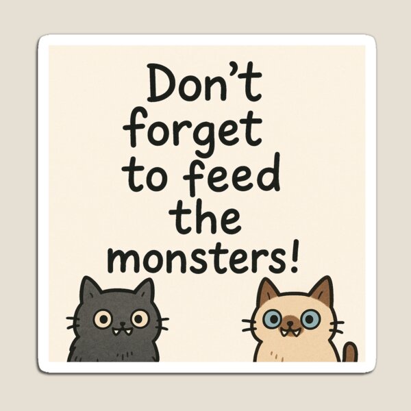 Item preview, Don't forget to feed the monsters designed and sold by carcdr.
