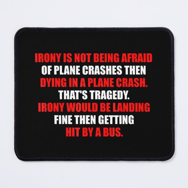 Item preview, Irony Is Not Being Afraid Of Plane Crashes designed and sold by BarbaraLillie.