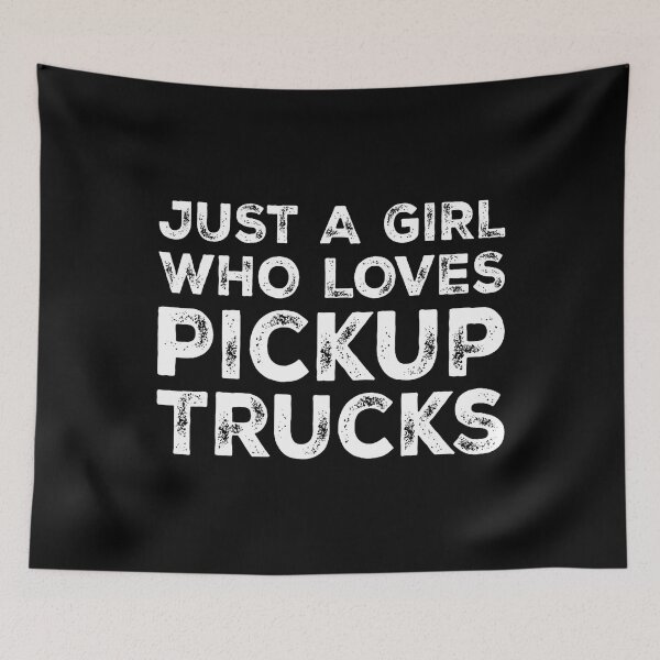 Item preview, Just A Girl Who Loves Pickup Trucks Pickup Truck Lover designed and sold by PatsyMargie.