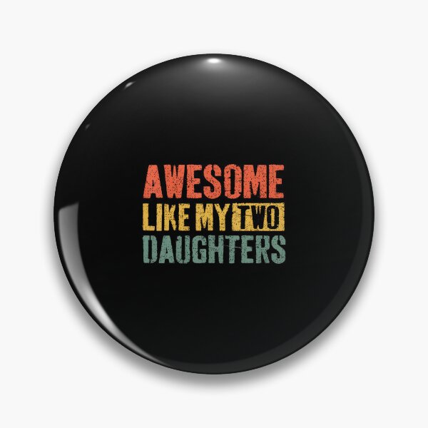 Item preview, Awesome Like My Two Daughters Fathers Day Dad Men Him Gift designed and sold by BeulahJoseph.