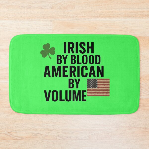 Item preview, Irish By Blood American By Volume, Funny Irish American Design  designed and sold by MayoToManhattan.