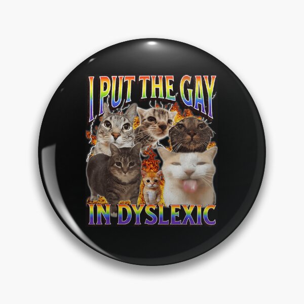 Item preview, I Put The Gay In Dyslexic Cat Bootleg designed and sold by MismindsAn.