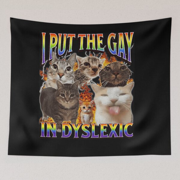 Item preview, I Put The Gay In Dyslexic Cat Bootleg designed and sold by MismindsAn.