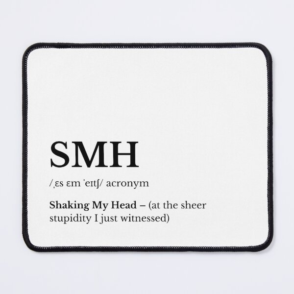 Item preview, SMH Acronym Definition – Funny Minimalist Design designed and sold by HasHs.