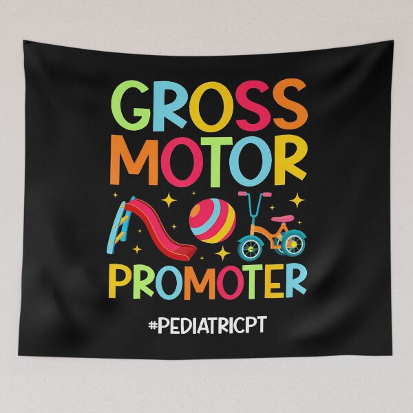 Item preview, Gross Motor Promoter Pediatric Pt Pediatric Physical Therapy designed and sold by AlbertaDana.