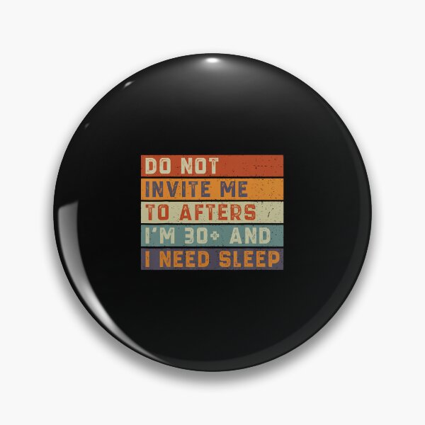Item preview, Do Not Invite Me To Afters I'M 30 And I Need Sleep Retro designed and sold by CeliaApril.