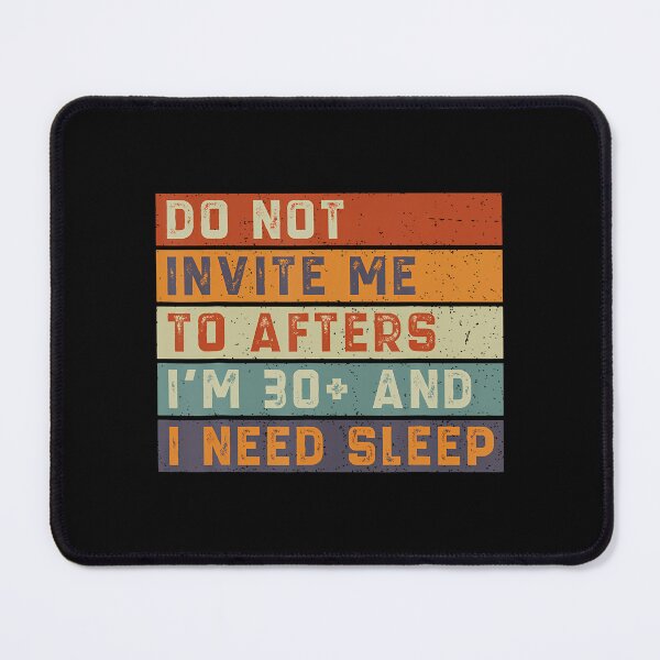 Item preview, Do Not Invite Me To Afters I'M 30 And I Need Sleep Retro designed and sold by CeliaApril.