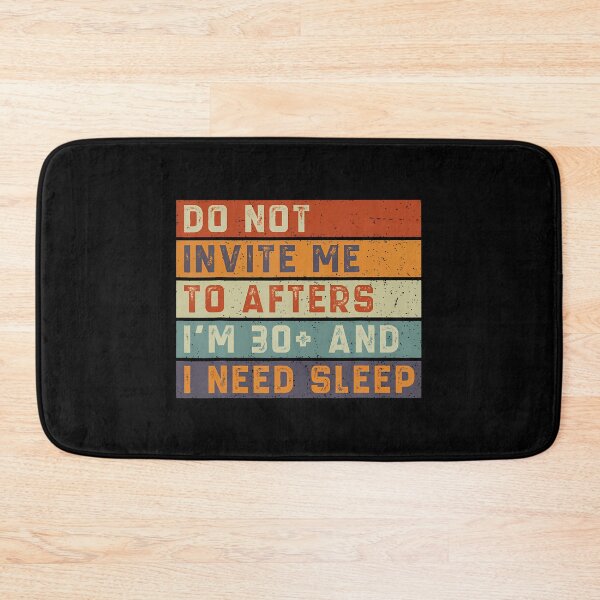 Item preview, Do Not Invite Me To Afters I'M 30 And I Need Sleep Retro designed and sold by CeliaApril.
