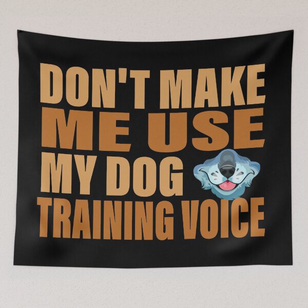 Item preview, Don’t Make Me Use My Dog Training Voice – Funny Dog Lover Gift designed and sold by karibov.