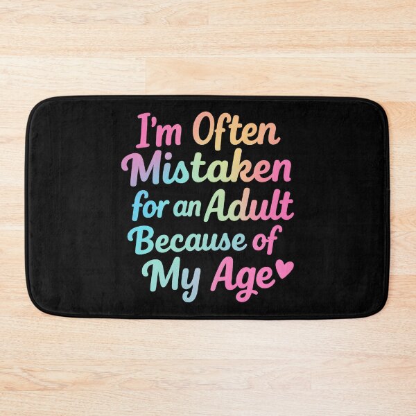 Item preview, I'm Often Mistaken For An Adult Because Of My Age Funny designed and sold by hemagamo.