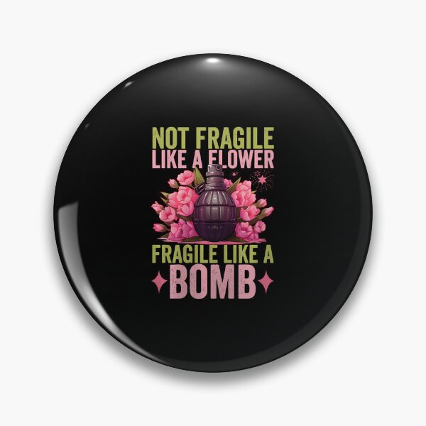 Item preview, Not Fragile Like A Flower Fragile Like A Bomb Feminist Women designed and sold by ElizabethVivan.