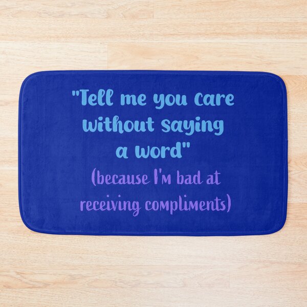 Item preview, Tell me you care without saying a word (because I'm bad at receiving compliments) designed and sold by Sharaku65.