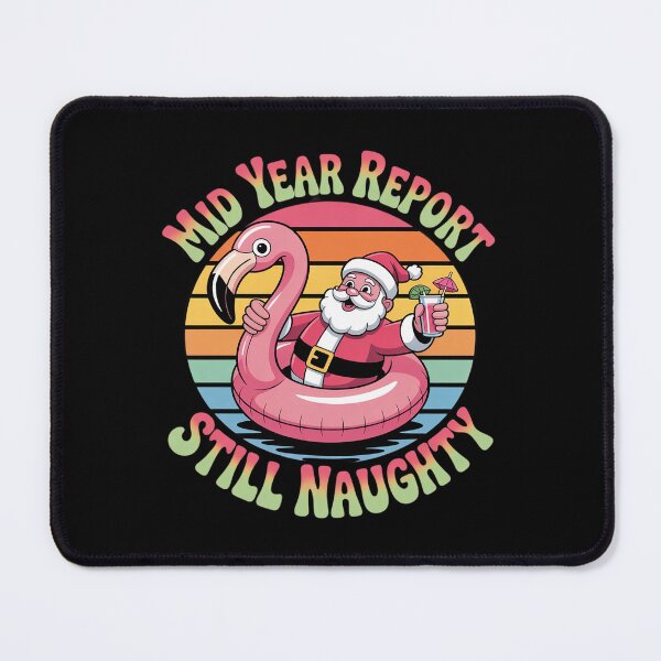 Item preview, Christmas in July Mid Year Report Still Naughty Funny 3 designed and sold by RoyTill0Art.
