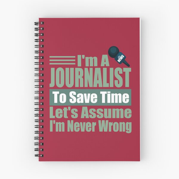 Item preview, Funny Journalist Quote – I Am A Journalist To Save Time Let's Just Assume I'm Never Wrong designed and sold by karibov.