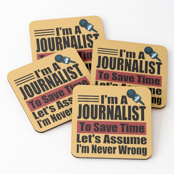 Item preview, I Am A Journalist To Save Time Let's Just Assume That I'm Never Wrong designed and sold by karibov.