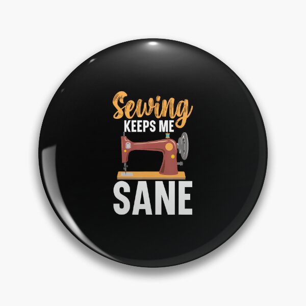 Item preview, Sewing Keeps Me Sane Stitching Quilting Crocheting Sewing designed and sold by JenniferJanice.