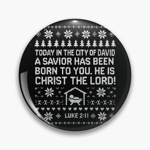 Item preview, Luke 2:11 Today in the city of David a Savior has been born to you designed and sold by plushism.