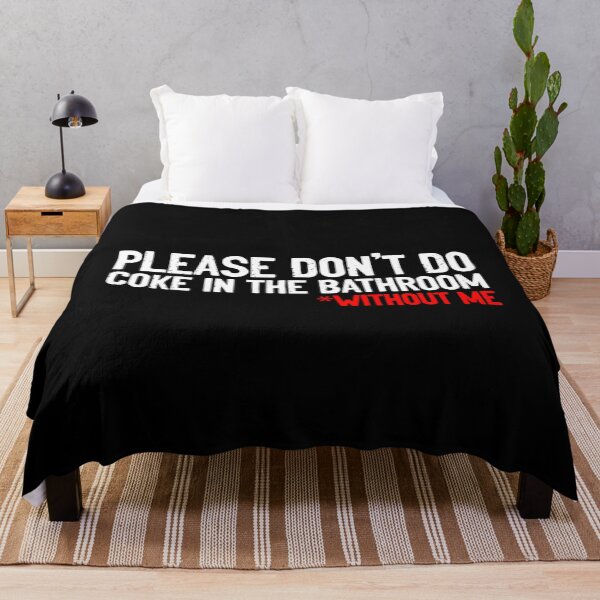 Item preview, Please Don’t Do Coke In The Bathroom Without Me – Funny Sarcastic Quote designed and sold by shopdesignfish.