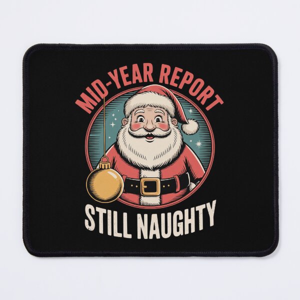 Item preview, Christmas In July Mid Year Report Still Naughty Funny Summer designed and sold by RoyTill0Art.