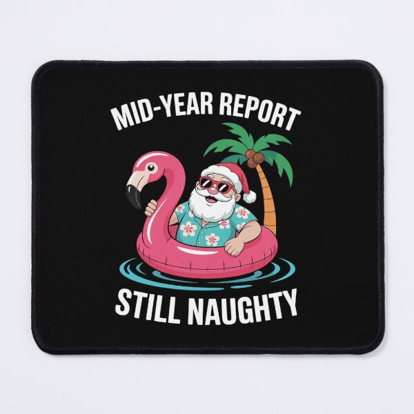 Item preview, Christmas in July Mid Year Report Still Naughty Funny Xmas 5  designed and sold by RoyTill0Art.