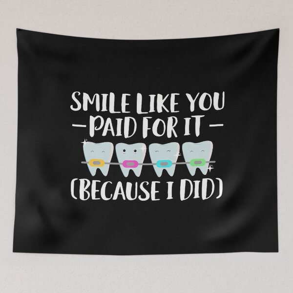 Item preview, Smile Like You Paid For It Braces Teeth designed and sold by AntoinetteIsa.
