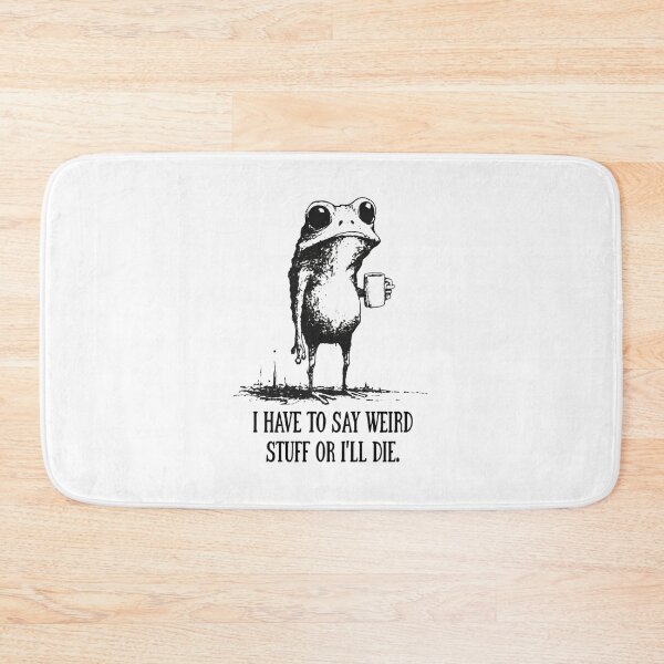 Item preview, I Have To Say Weird Stuff Or Ill Die Frog designed and sold by tonioferrer.