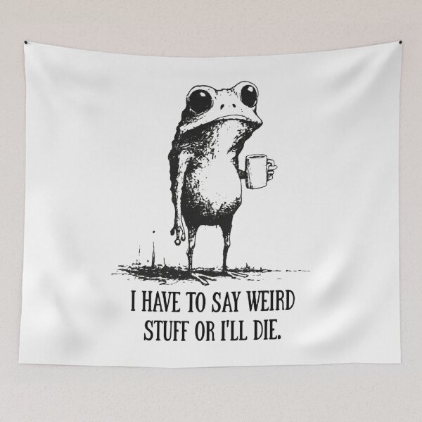 Item preview, I Have To Say Weird Stuff Or Ill Die Frog designed and sold by tonioferrer.