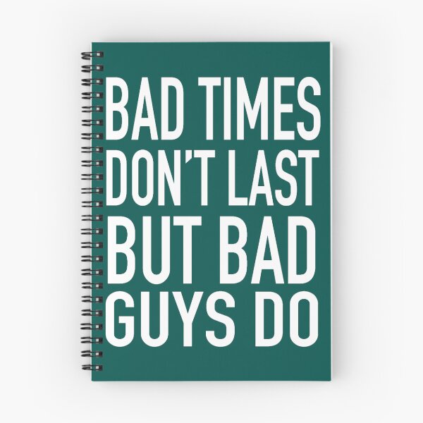Item preview, Bad times don_t last but bad guys do designed and sold by msicalY2KShop.