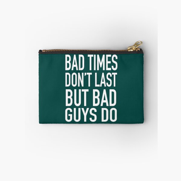 Item preview, Bad times don_t last but bad guys do designed and sold by msicalY2KShop.