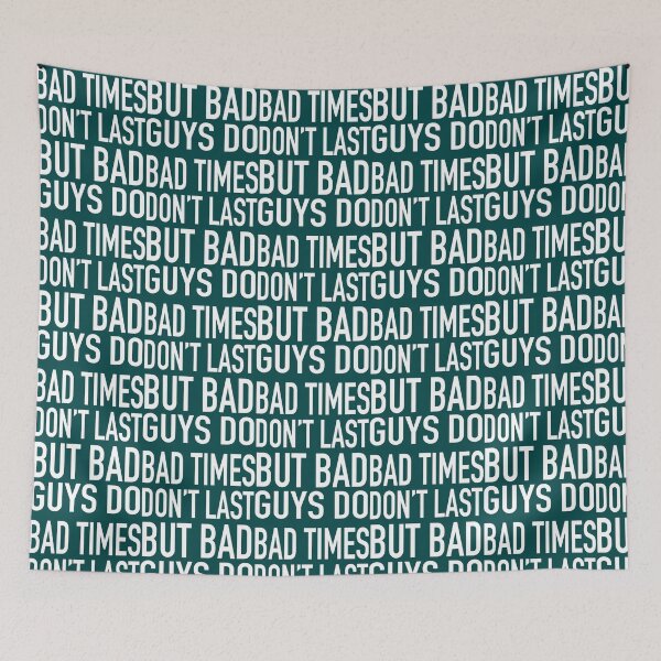 Item preview, Bad times don_t last but bad guys do designed and sold by msicalY2KShop.