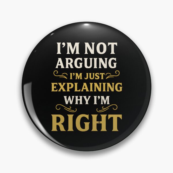 Item preview, I'm Not Arguing I'm Just Explaining Why I'm Right designed and sold by hemagamo.