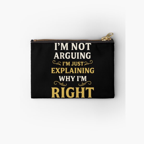 Item preview, I'm Not Arguing I'm Just Explaining Why I'm Right designed and sold by hemagamo.